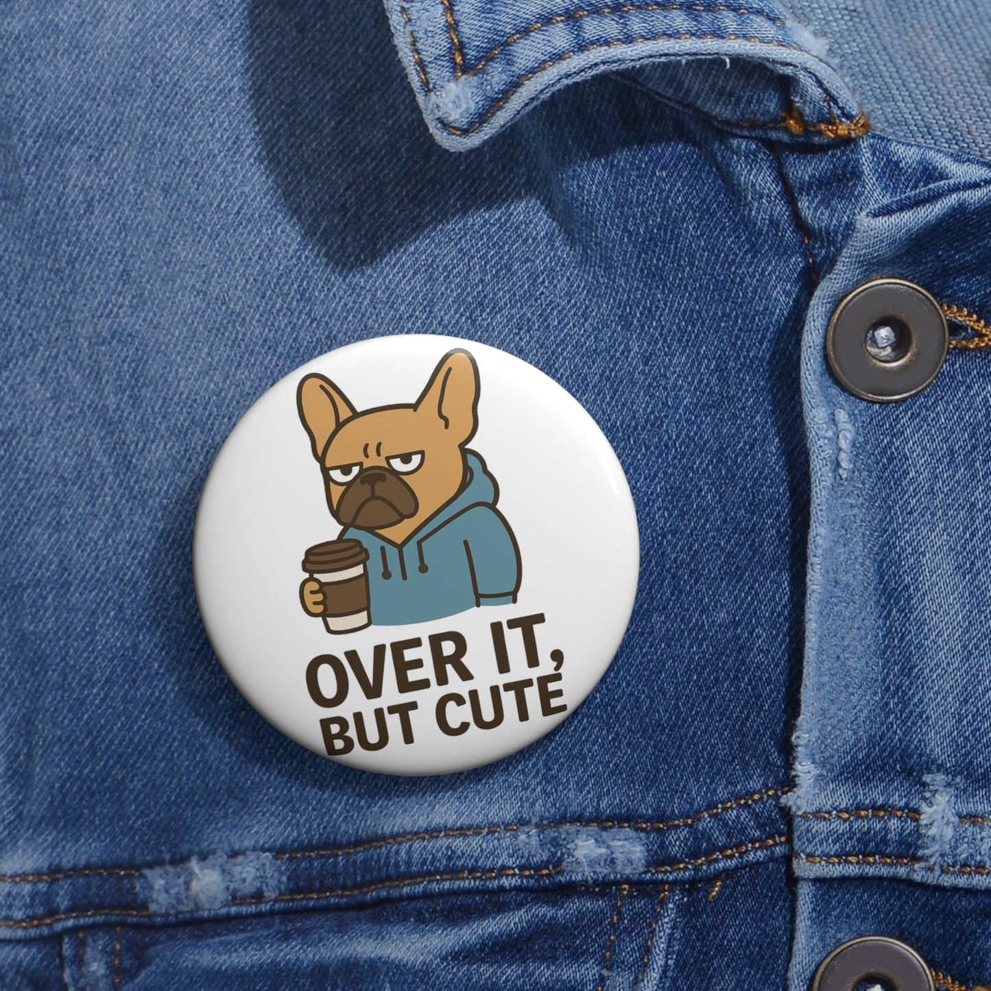Over It But Cute Button