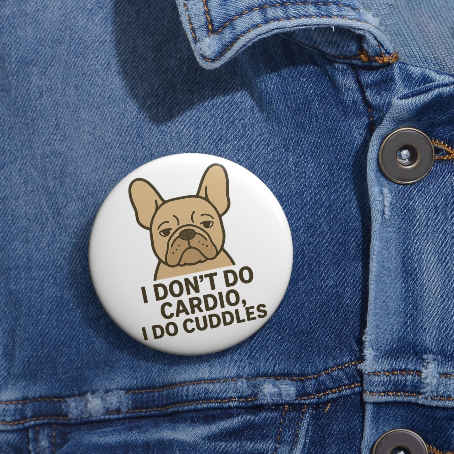 I Don't Do Cardio, I Do Cuddles Button