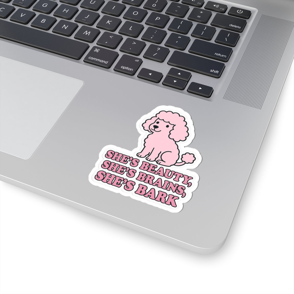 Beauty, Brains, Bark Sticker
