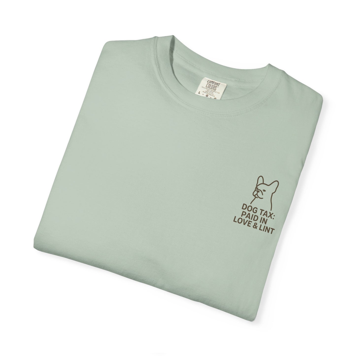 Dog Tax: Paid In Love & Lint T-Shirt