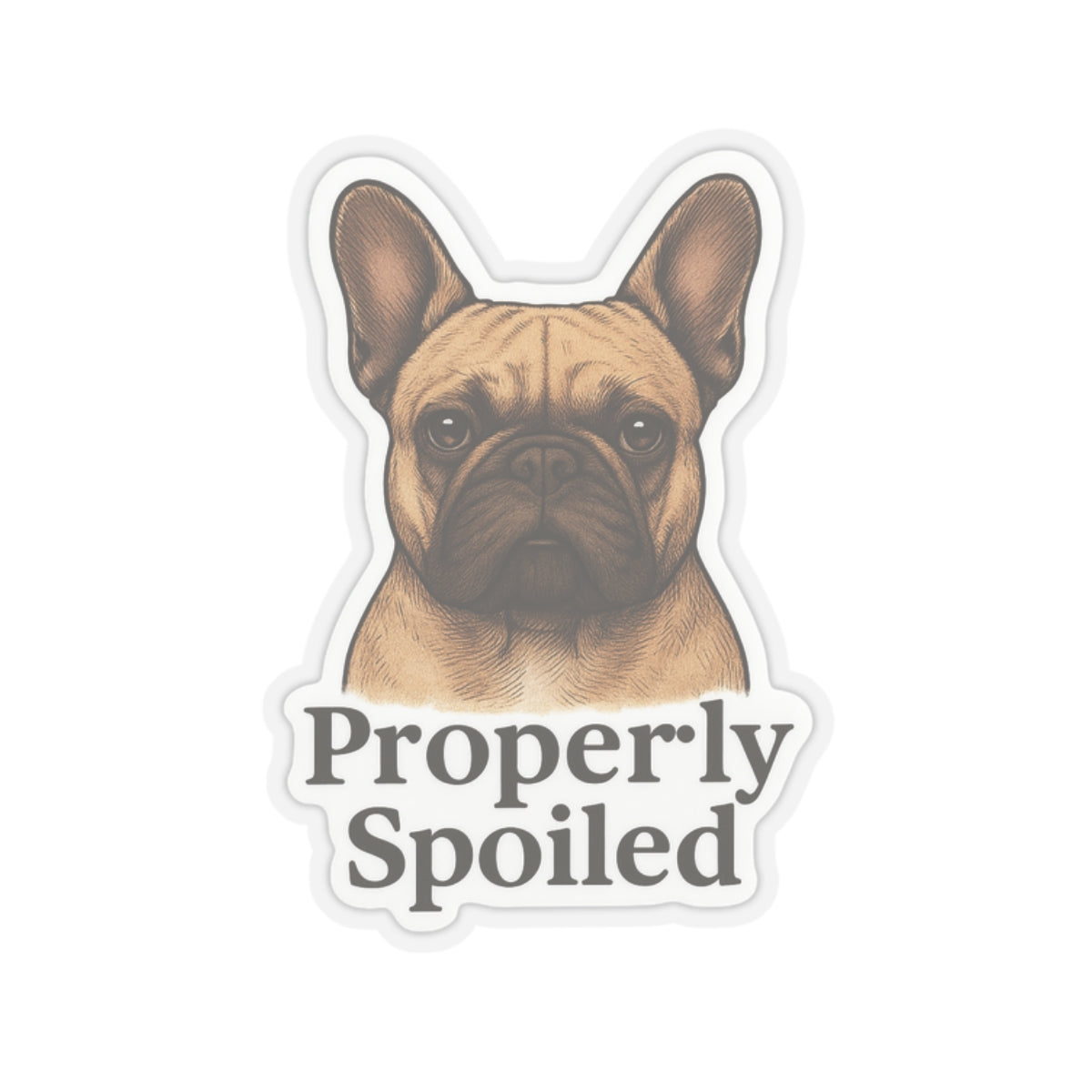 Properly Spoiled Sticker
