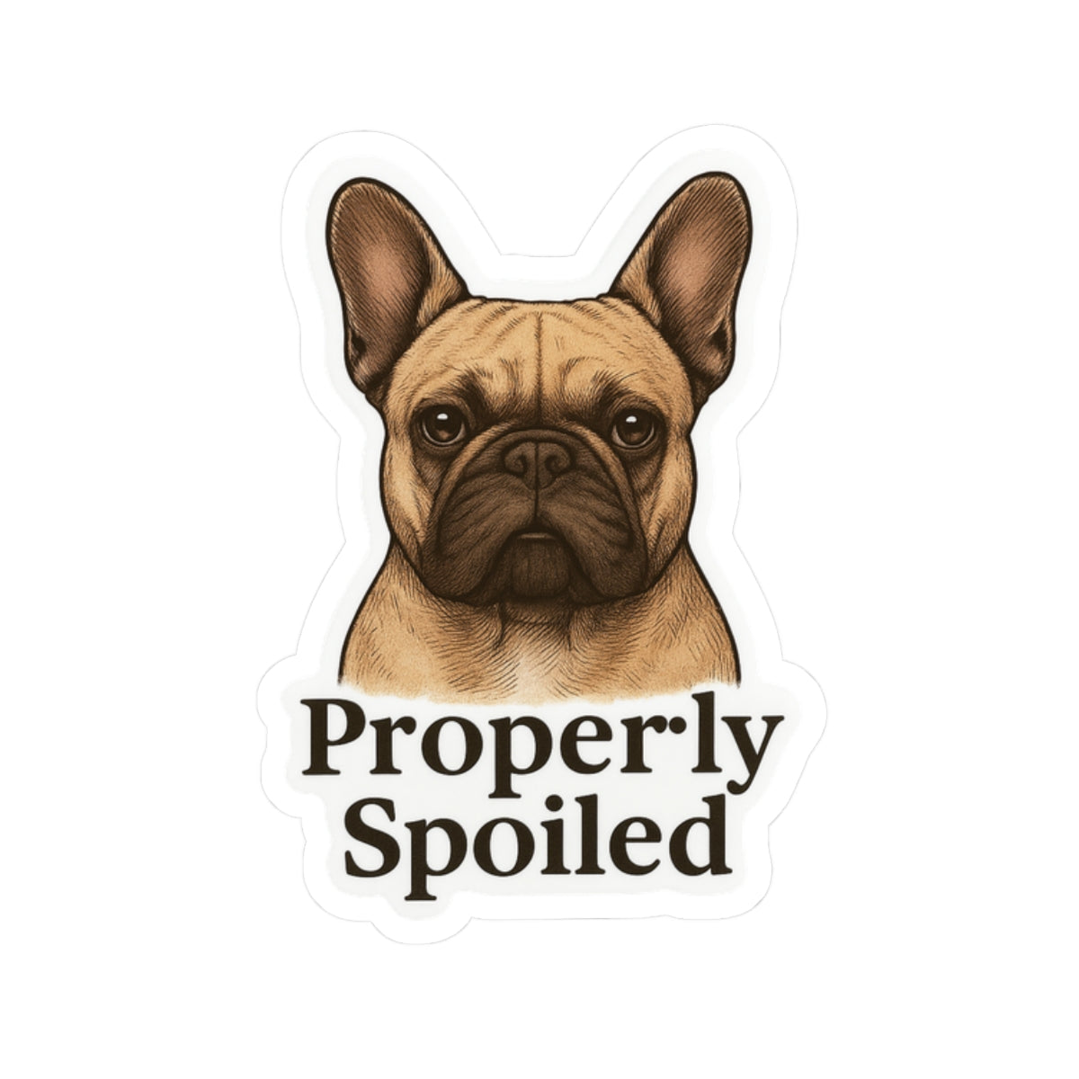 Properly Spoiled Sticker