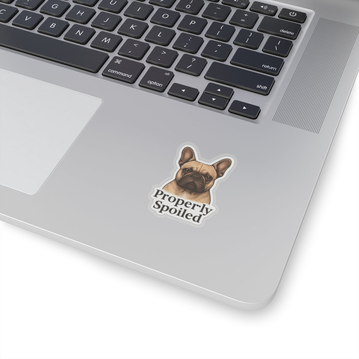 Properly Spoiled Sticker