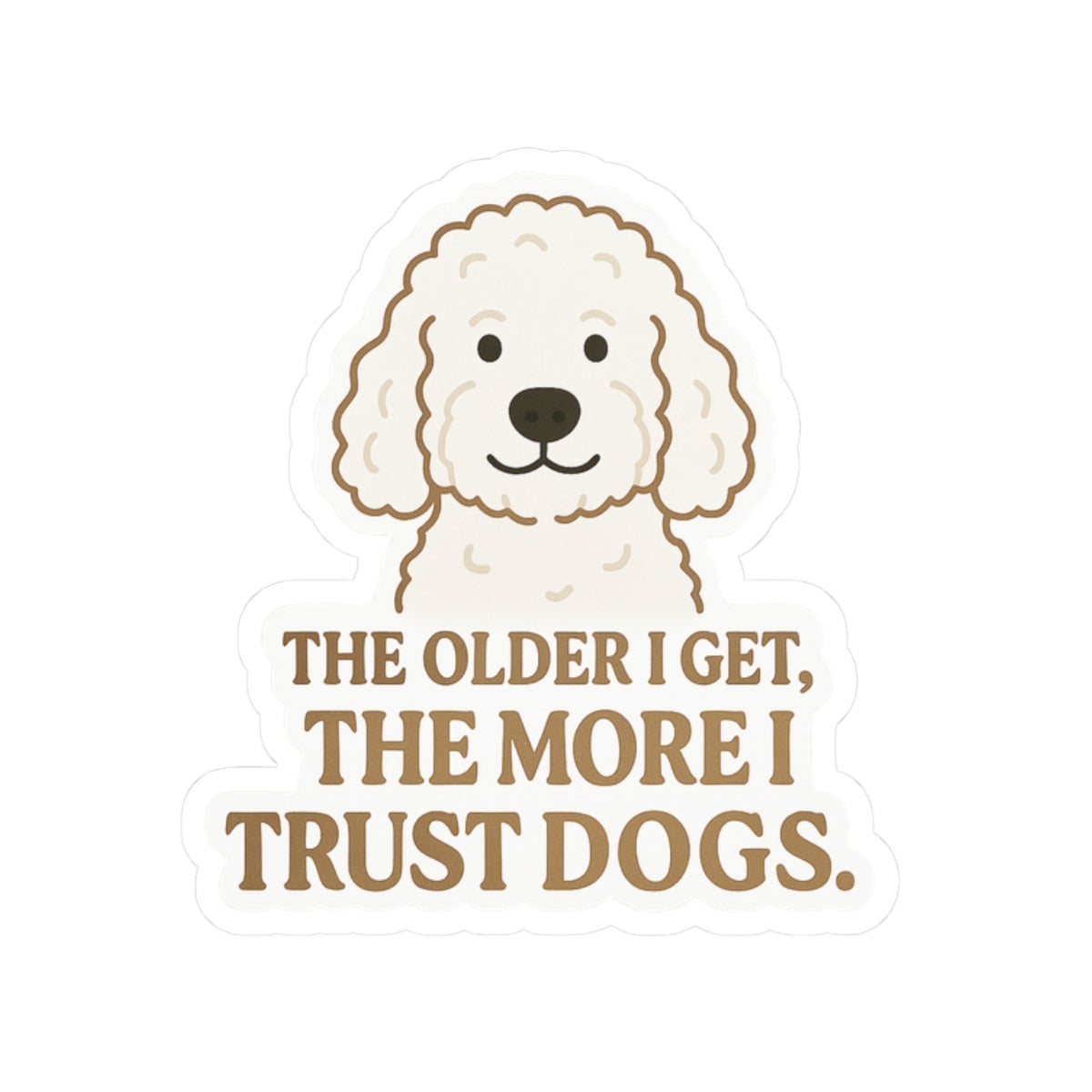 The Older I Get Sticker