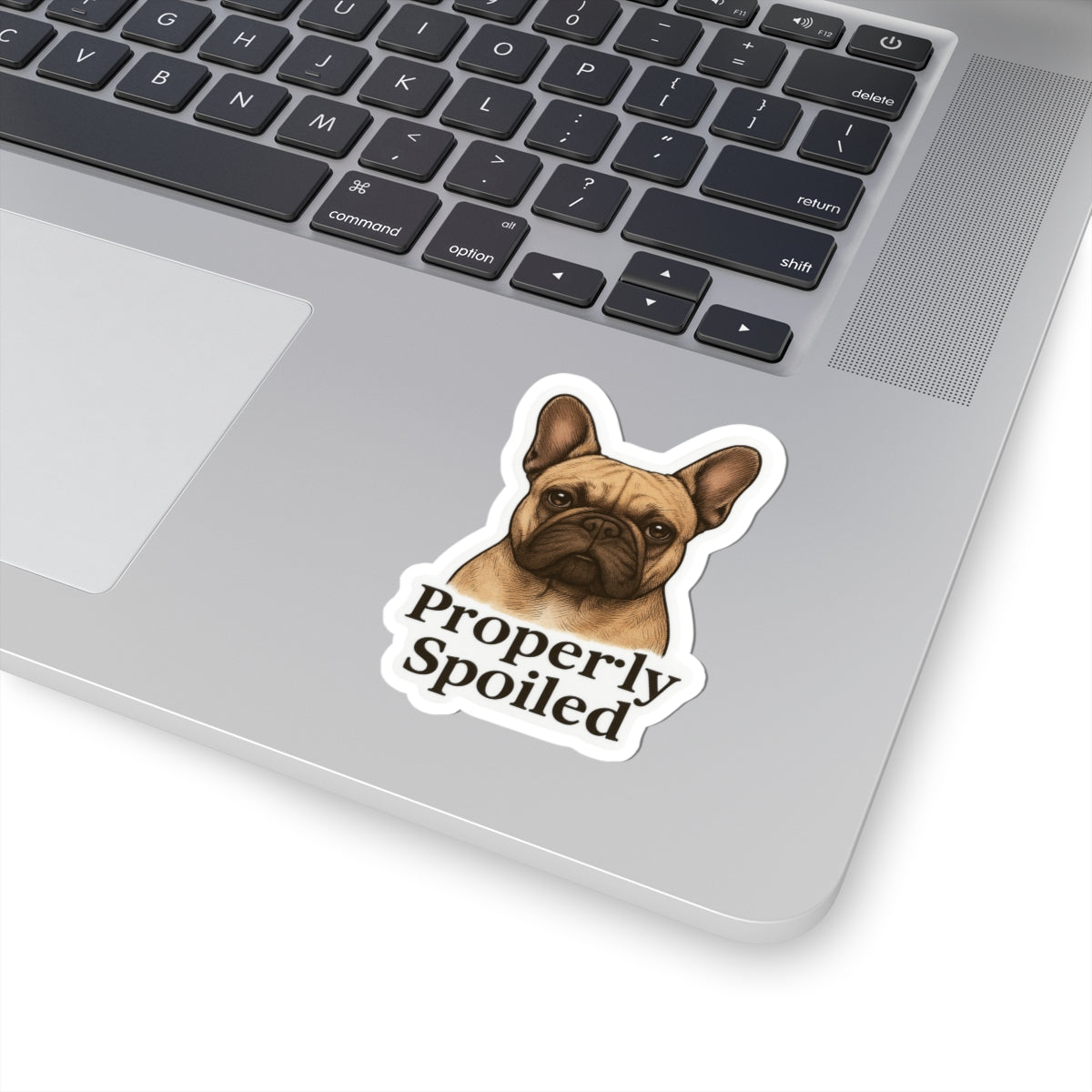 Properly Spoiled Sticker