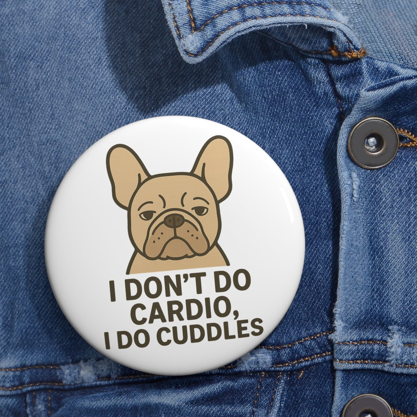 I Don't Do Cardio, I Do Cuddles Button