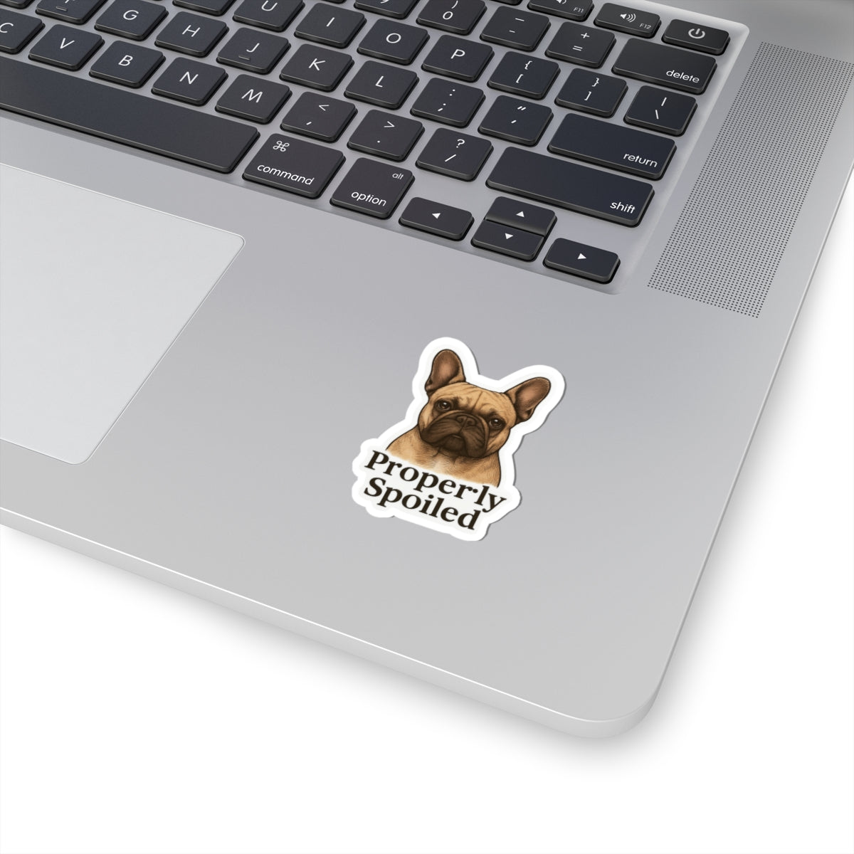 Properly Spoiled Sticker
