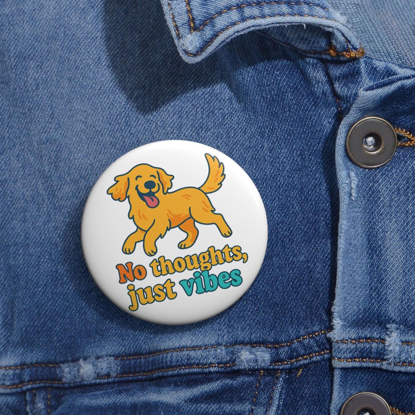 No Thoughts, Just Vibes Button