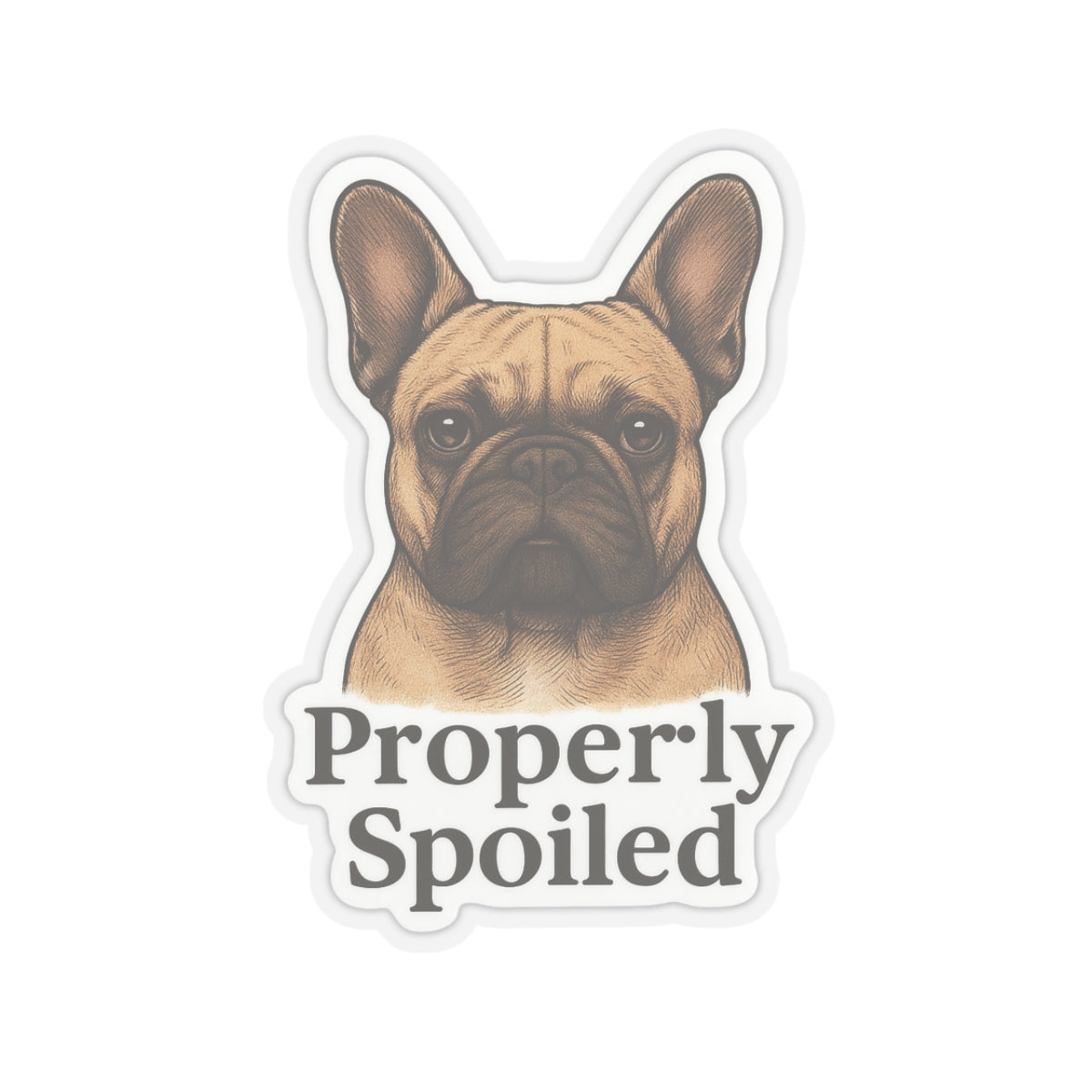 Properly Spoiled Sticker