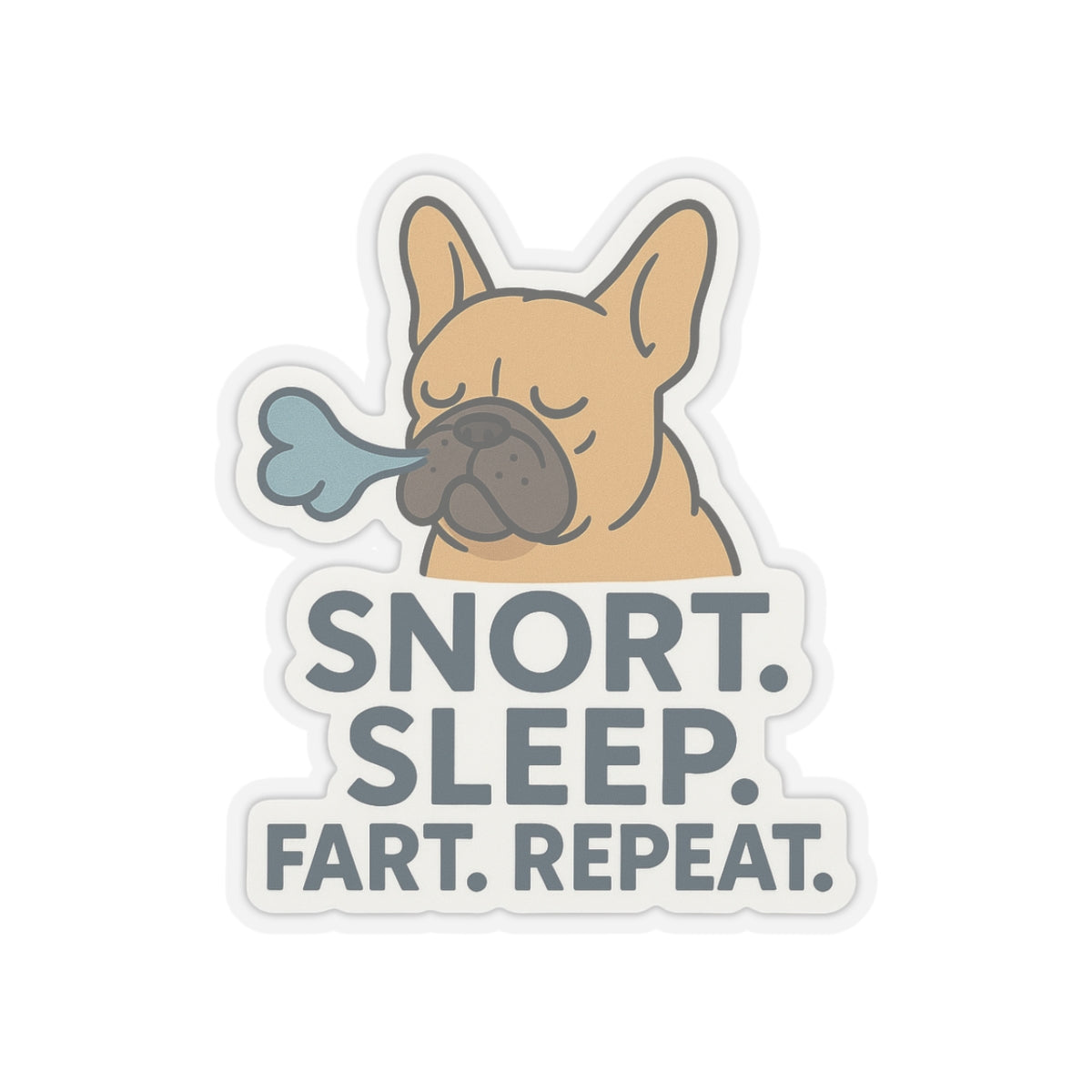 Snort. Sleep. Fart. Repeat. Sticker