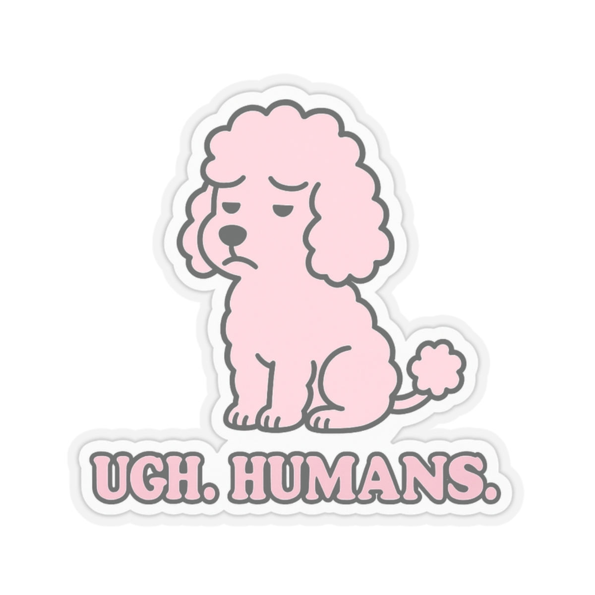 Ugh. Humans. Sticker