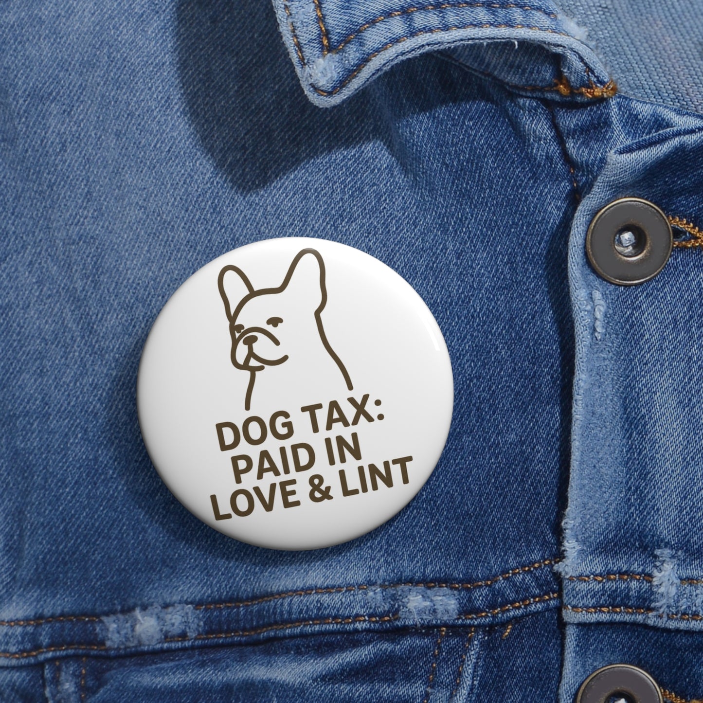 Dog Tax: Paid In Love & Lint Button