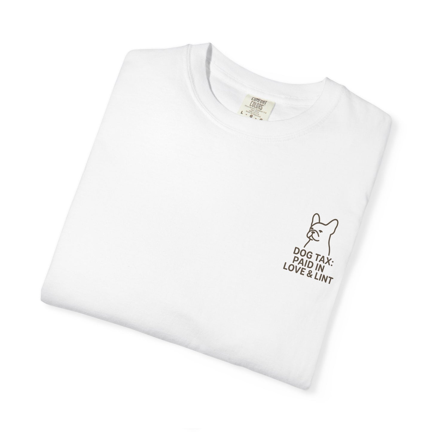 Dog Tax: Paid In Love & Lint T-Shirt