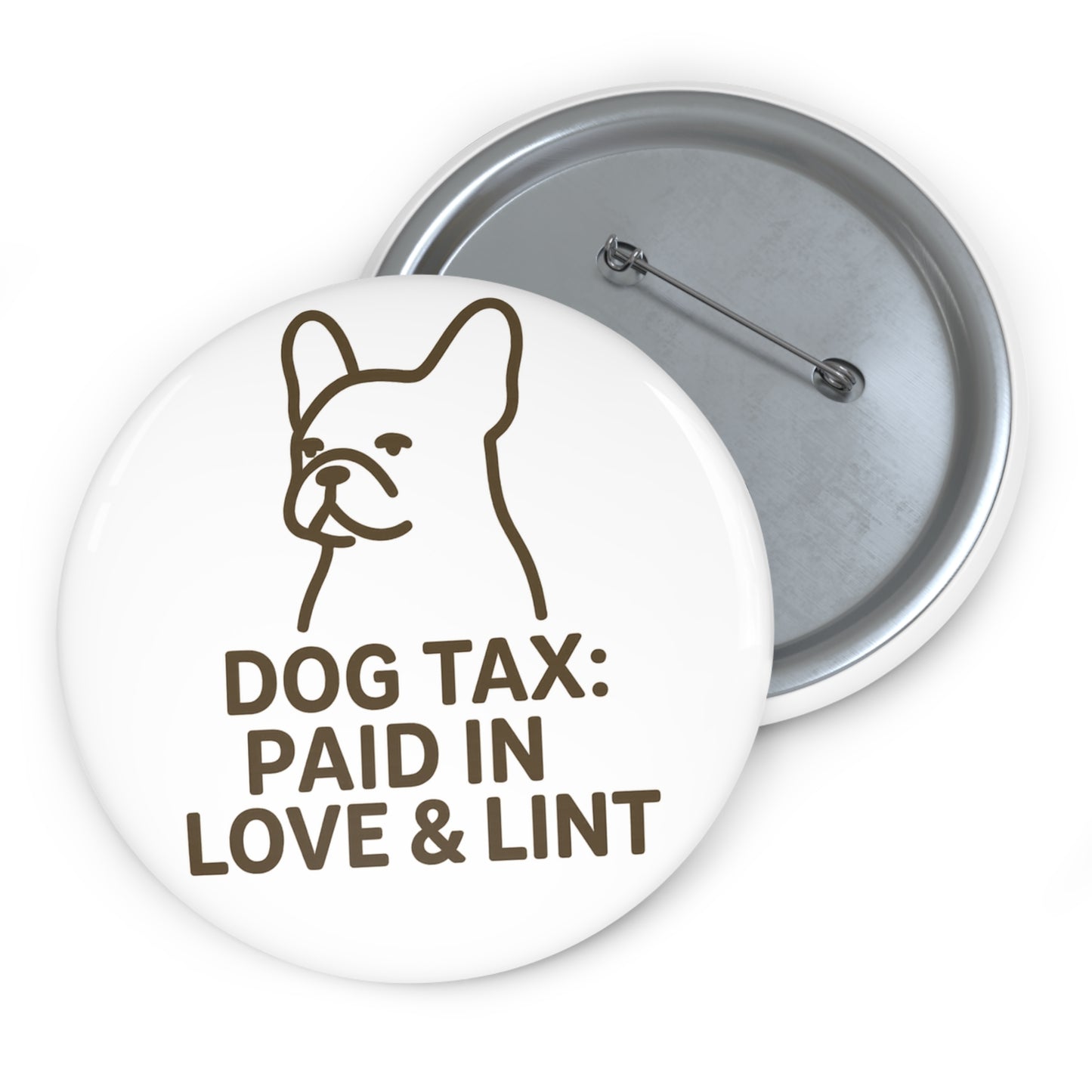 Dog Tax: Paid In Love & Lint Button