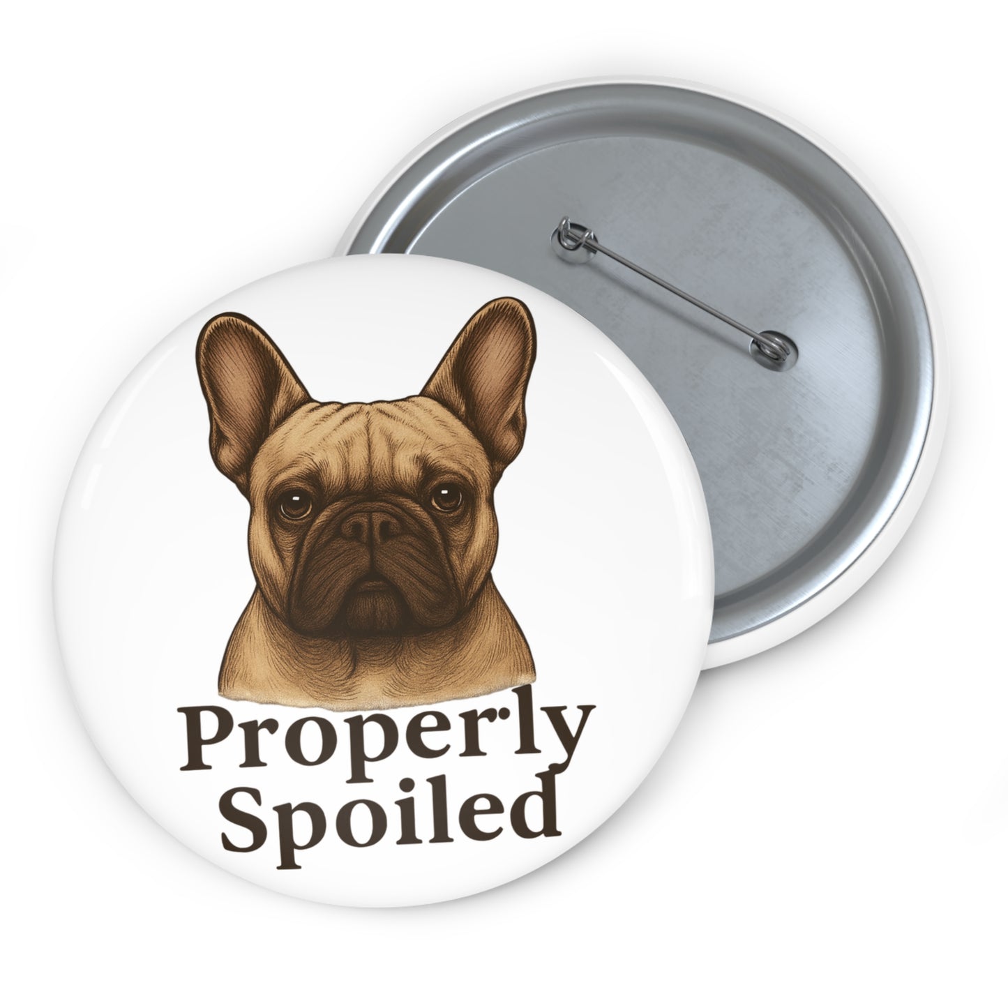 Properly Spoiled Button