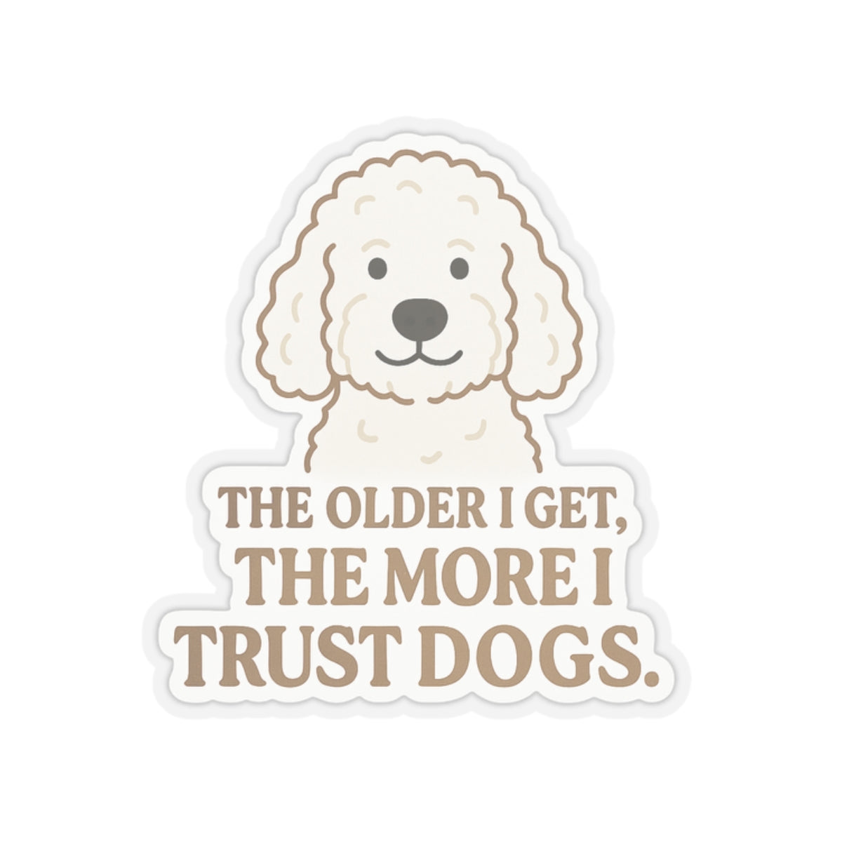 The Older I Get Sticker