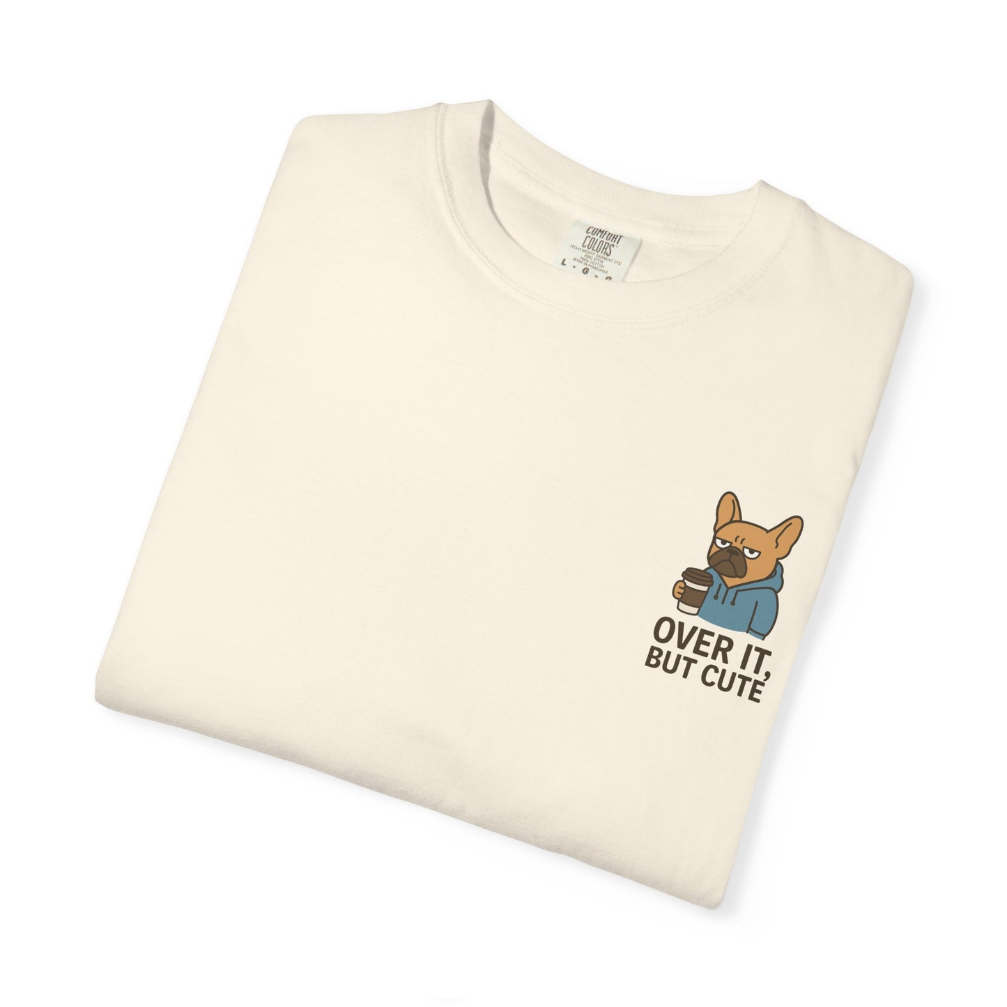 Over It, But Cute T-Shirt