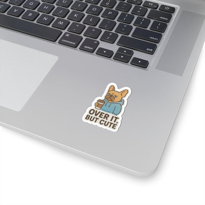 Over It, But Cute Sticker
