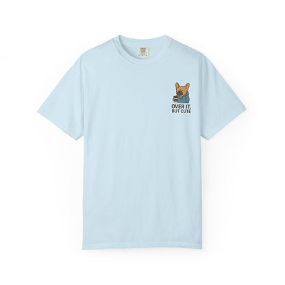 Over It, But Cute T-Shirt