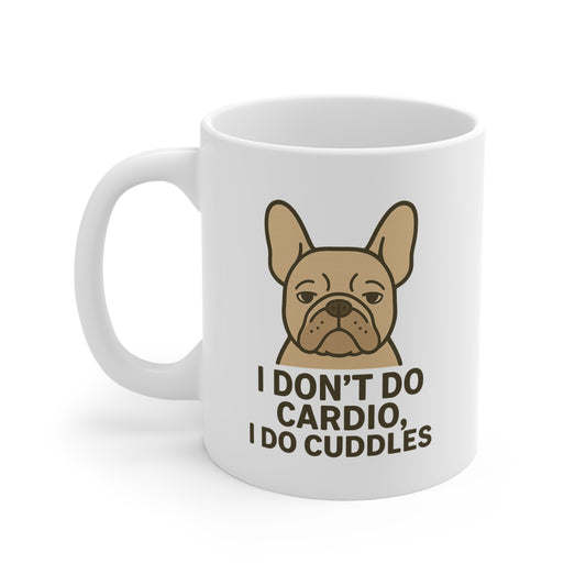 I Don't Do Cardio, I Do Cuddles Mug