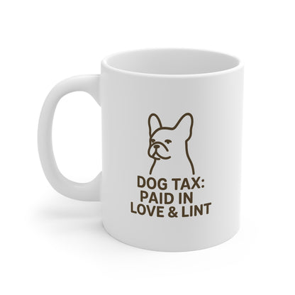 Dog Tax: Paid In Love & Lint Mug