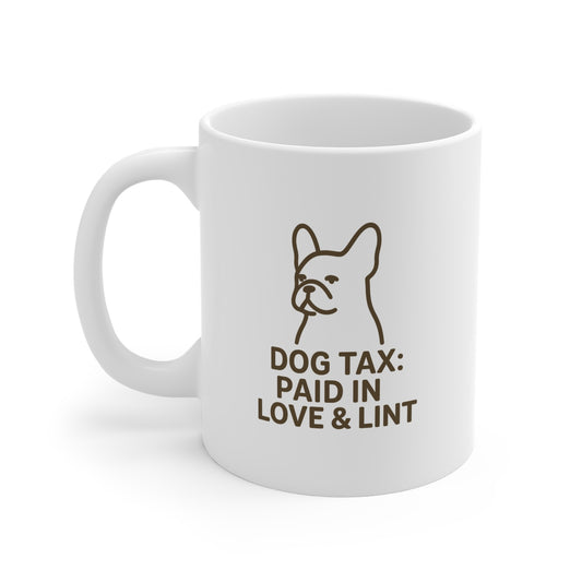 Dog Tax: Paid In Love & Lint Mug