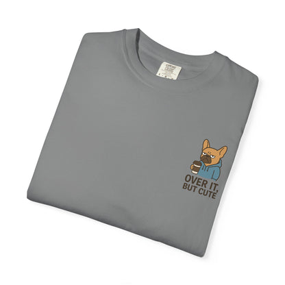 Over It, But Cute T-Shirt