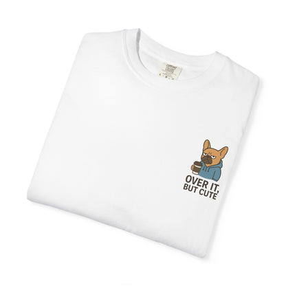 Over It, But Cute T-Shirt