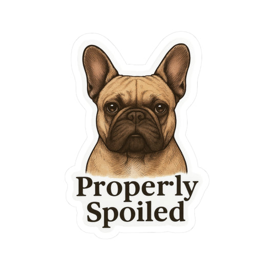 Properly Spoiled Sticker