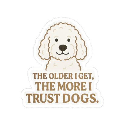 The Older I Get Sticker
