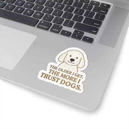 The Older I Get Sticker