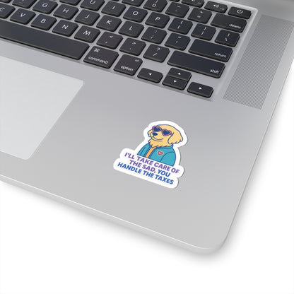 You Handle The Taxes Sticker