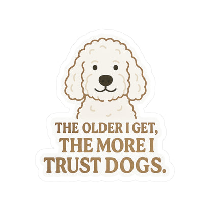 The Older I Get Sticker