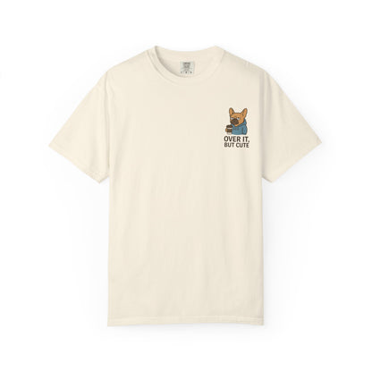 Over It, But Cute T-Shirt