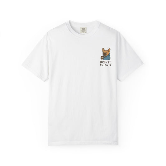 Over It, But Cute T-Shirt