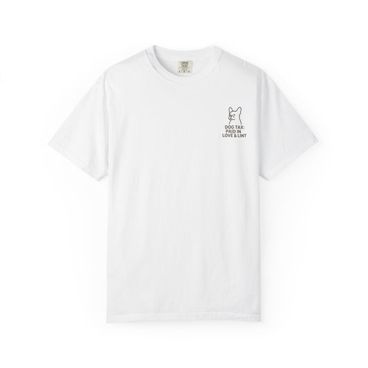 Dog Tax: Paid In Love & Lint T-Shirt