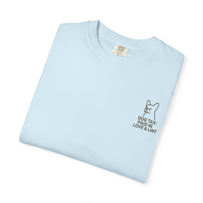 Dog Tax: Paid In Love & Lint T-Shirt