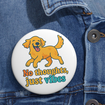 No Thoughts, Just Vibes Button