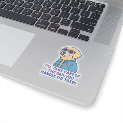You Handle The Taxes Sticker