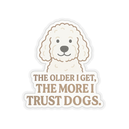 The Older I Get Sticker